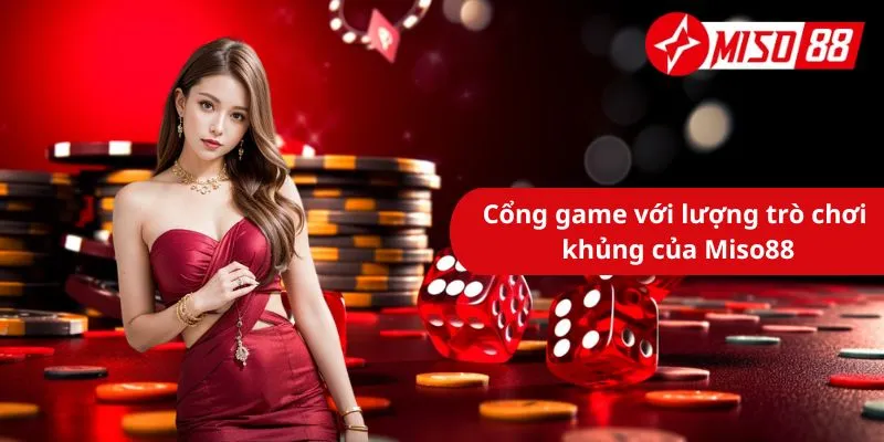 Miso88 là gì? Nơi hội tụ nhiều game đỉnh nhất hiện nay